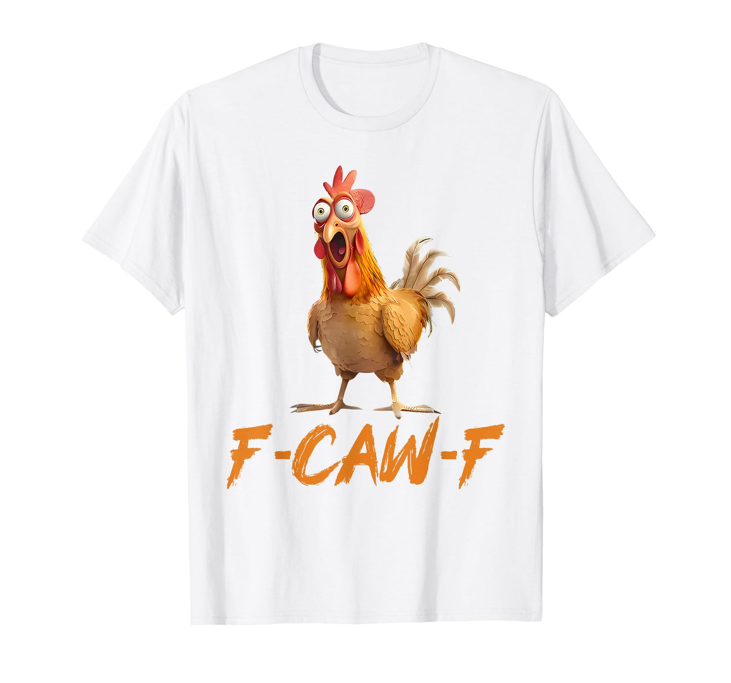 Funny F-Caw-F Chicken FCAWF Chicken T-Shirt