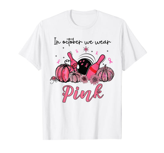 In October We Wear Pink Bowling Breast Cancer Awareness Gift T-Shirt