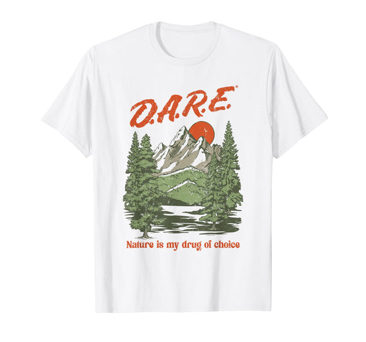 D.A.R.E. Program Nature is My Drug of Choice PSA T-Shirt