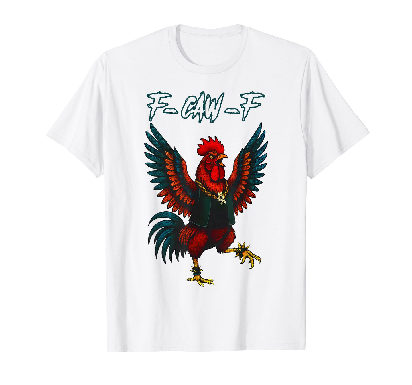 F-Caw-F Funny Chicken Humor Quote Rooster Meme T-Shirt