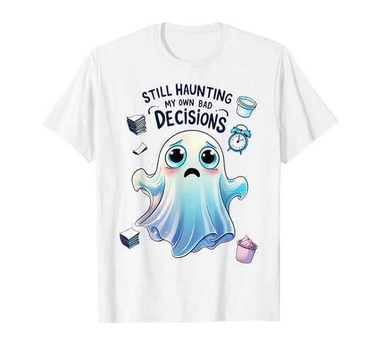 Cute Ghost with Halloween Mood, My Own Bad Decisions T-Shirt