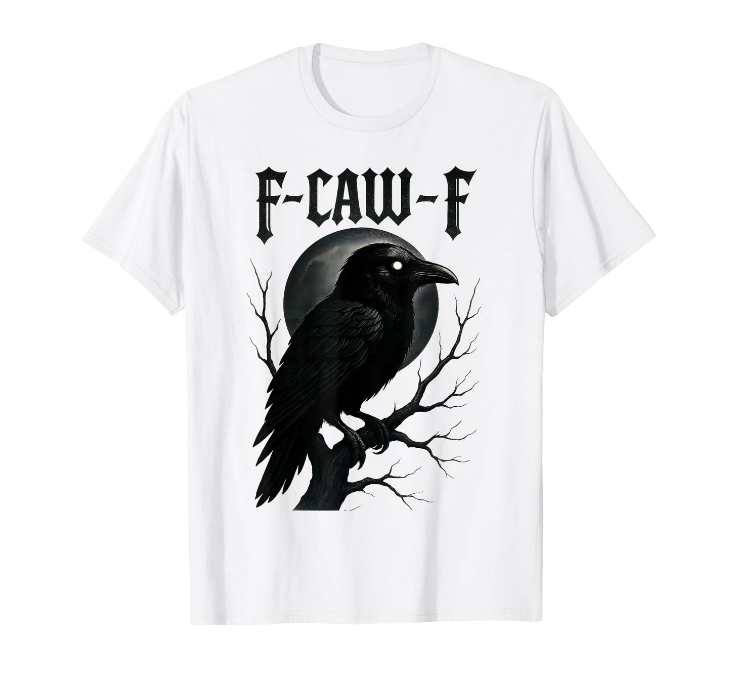 Black Crow F-Caw-F Gothic Humor Design Funny Black Bird Moon T-Shirt