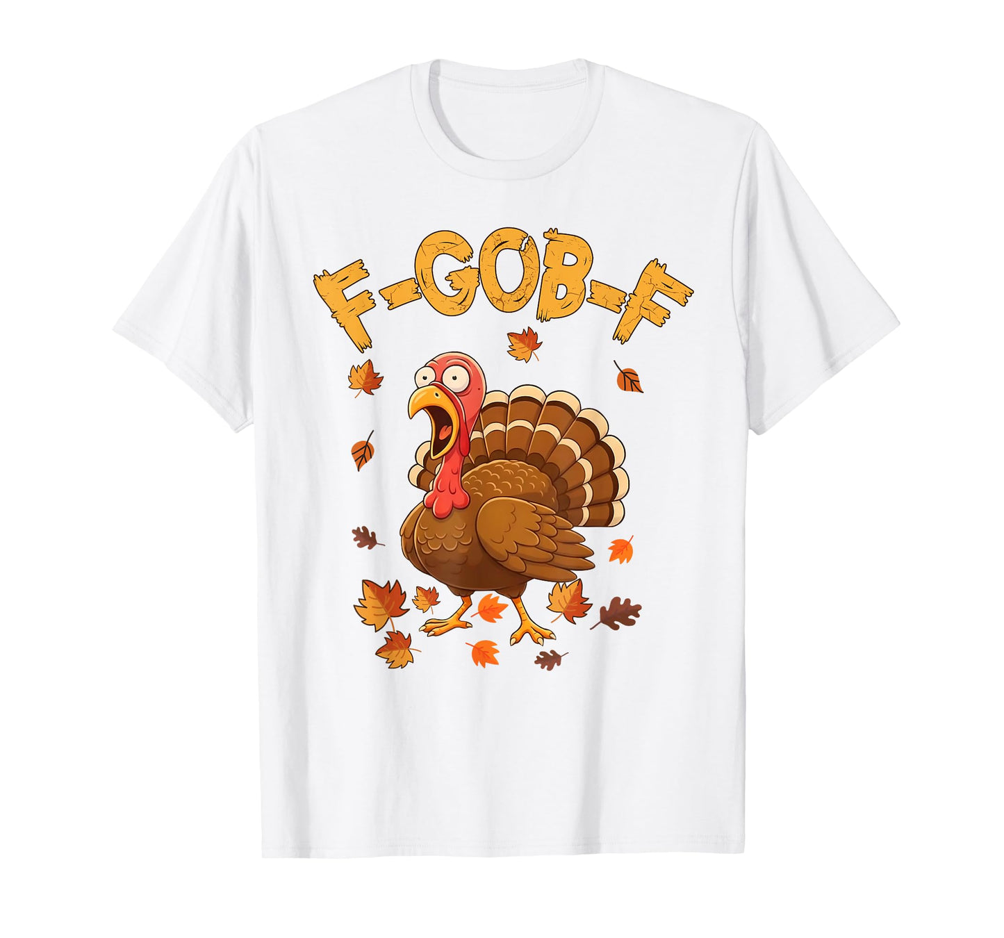 Funny F-GOB-F Turkey F-CAW-F Thanksgiving Bird Crow Chicken T-Shirt