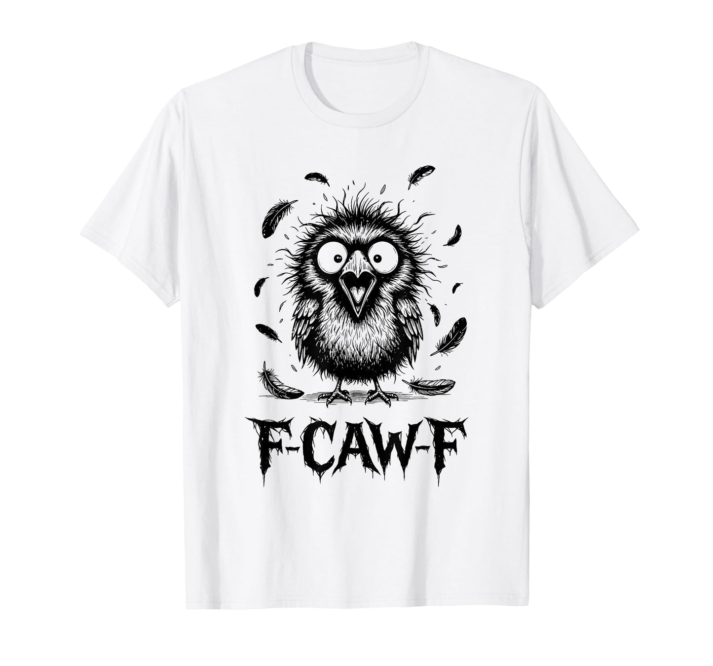 Funny Black Crow F-CAW-F Graphic for Adults, Friends & Crew T-Shirt