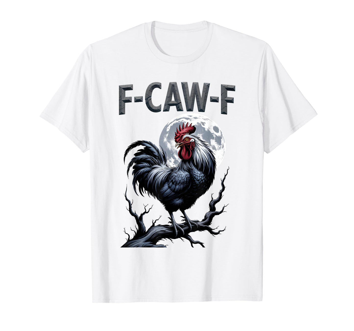 F-CAW-F Chicken Rooster Meme Funny Bird Moon Gothic Humor T-Shirt