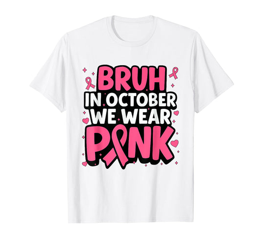 Breast Cancer Bruh in October We Wear Pink Toddler Boys Kids T-Shirt