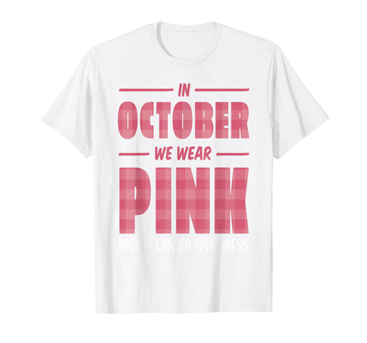 In October We Wear Pink Breast Cancer Awareness Pink Ribbon T-Shirt