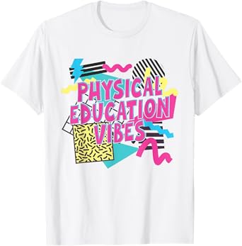 Retro Physical Education Vibes Gym Teacher Phys Ed Teacher Men Women T-Shirt