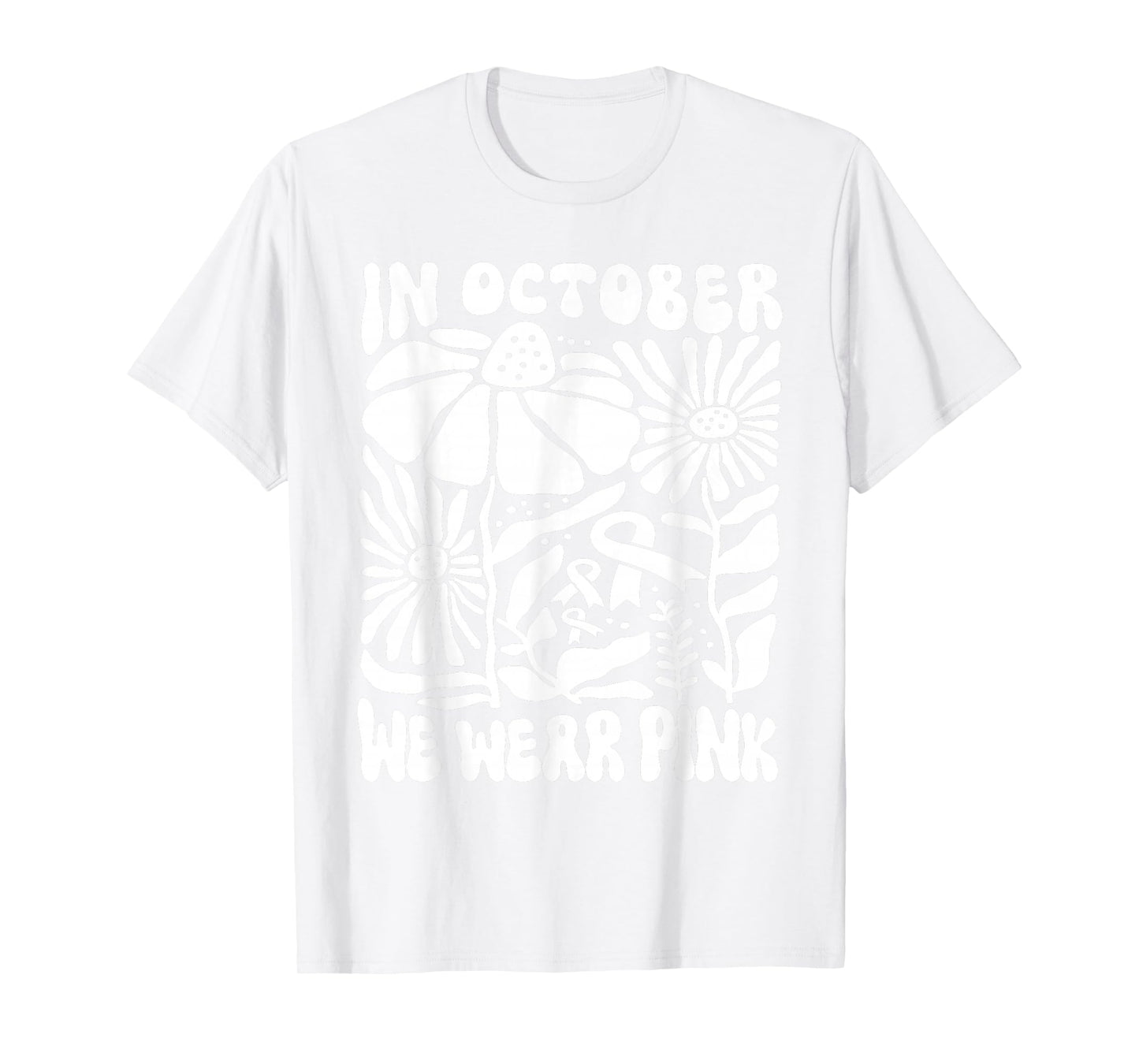 in October We Wear Pink Breast Cancer Awareness Pink Ribbon T-Shirt