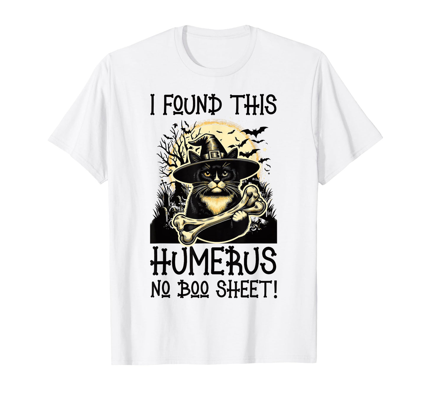 I Found This Humerus No Boo Sheet - Funny Cat Halloween T-Shirt