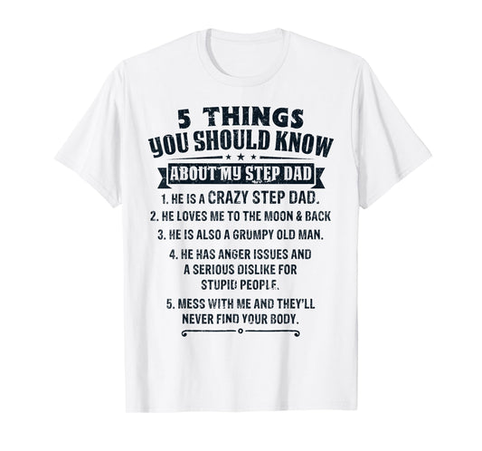 Funny Things You Should Know About My Step Dad Father’s Day T-Shirt