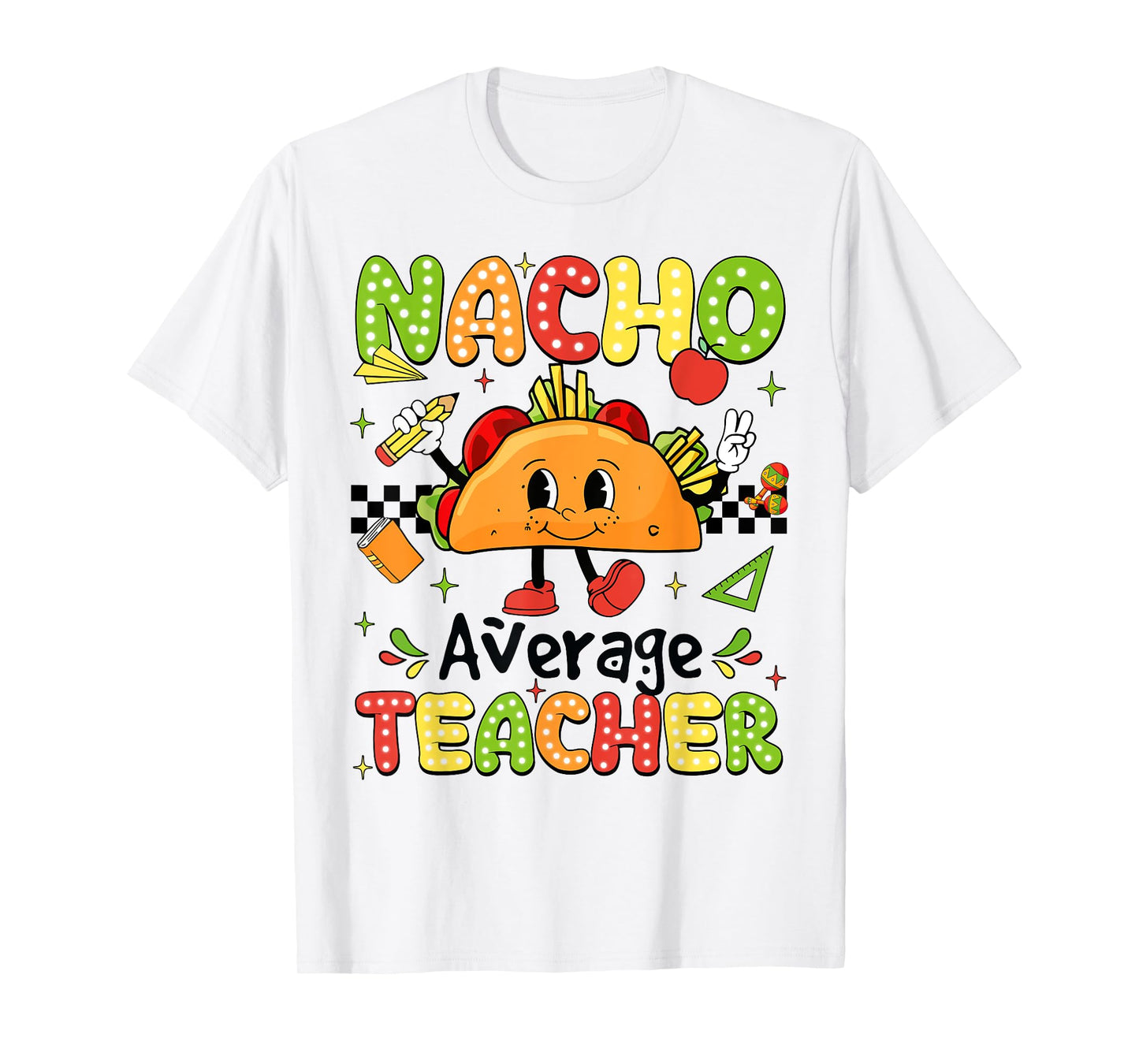 Cinco De Mayo Fiesta Mexican Teaching Nacho Average Teacher Men Women Girls Kids T-Shirt