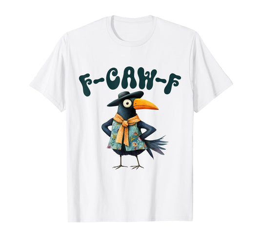 Crow Blackbird Bird Meme F Caw F Funny Halloween f-caw-f T-Shirt