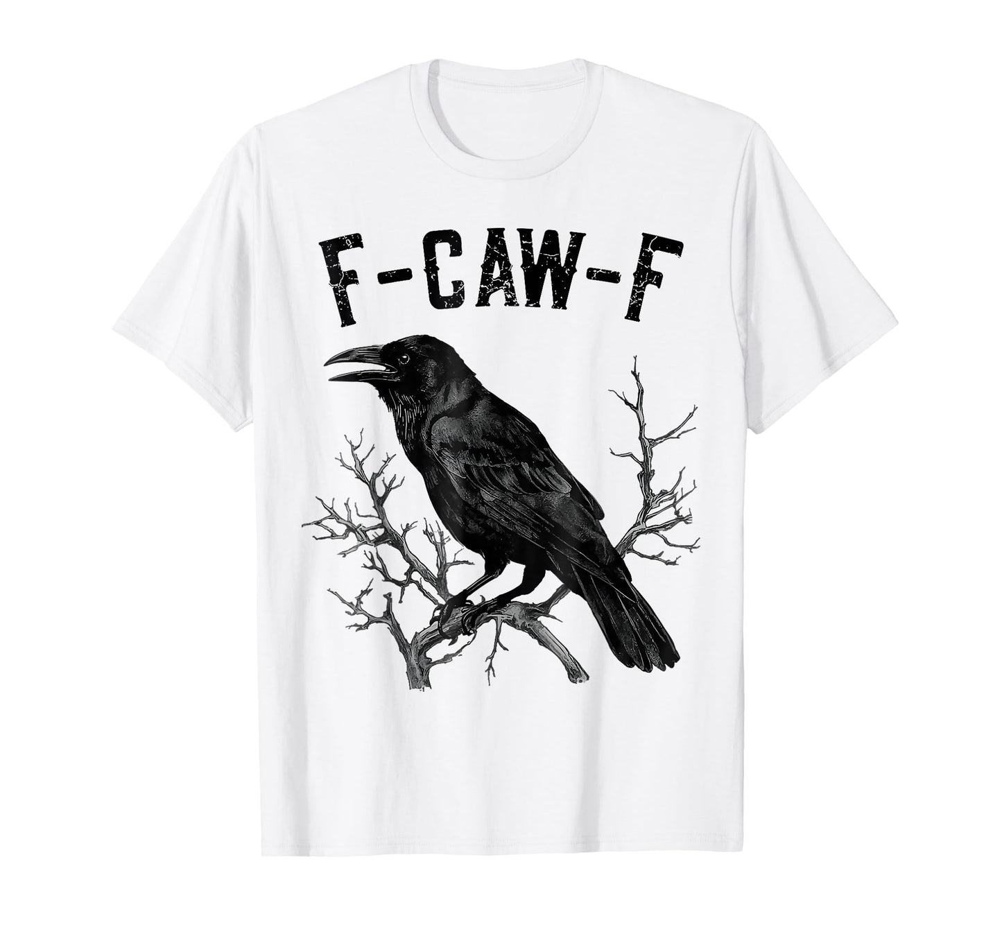 F-Caw-F Black Crow Pun Funny Bird Cawing Grunge Halloween T-Shirt