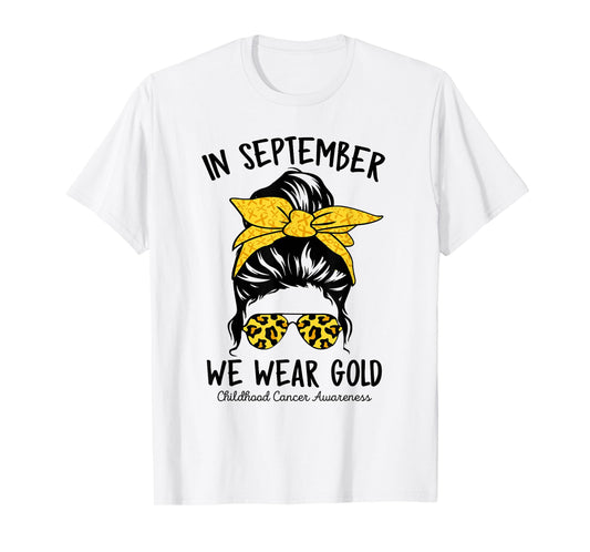 Women Childhood Cancer Awareness In September We Wear Gold T-Shirt