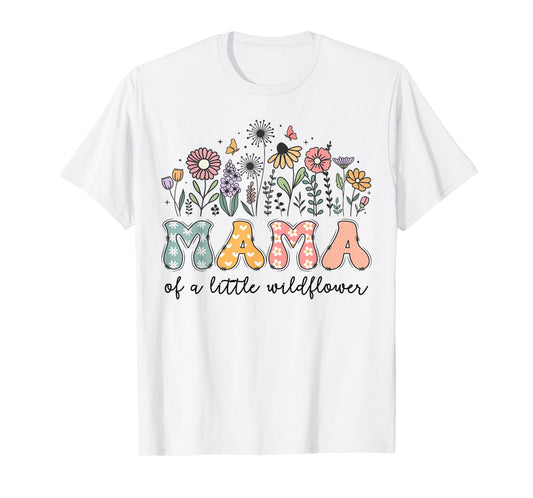 Mama Of The Little Wildflower Baby Birthday Party T-Shirt