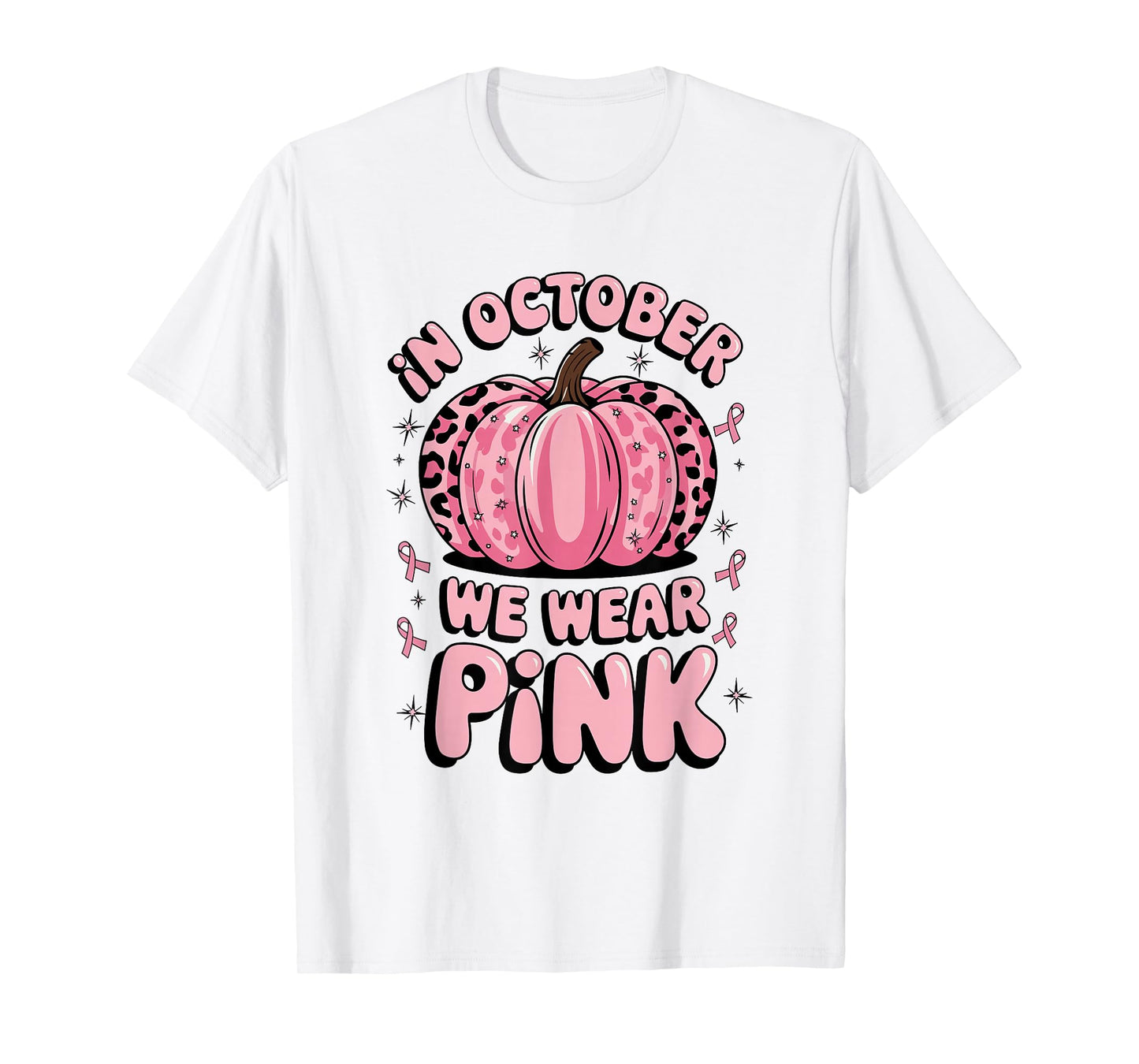 In October We Wear Pink breast cancer awareness T-Shirt