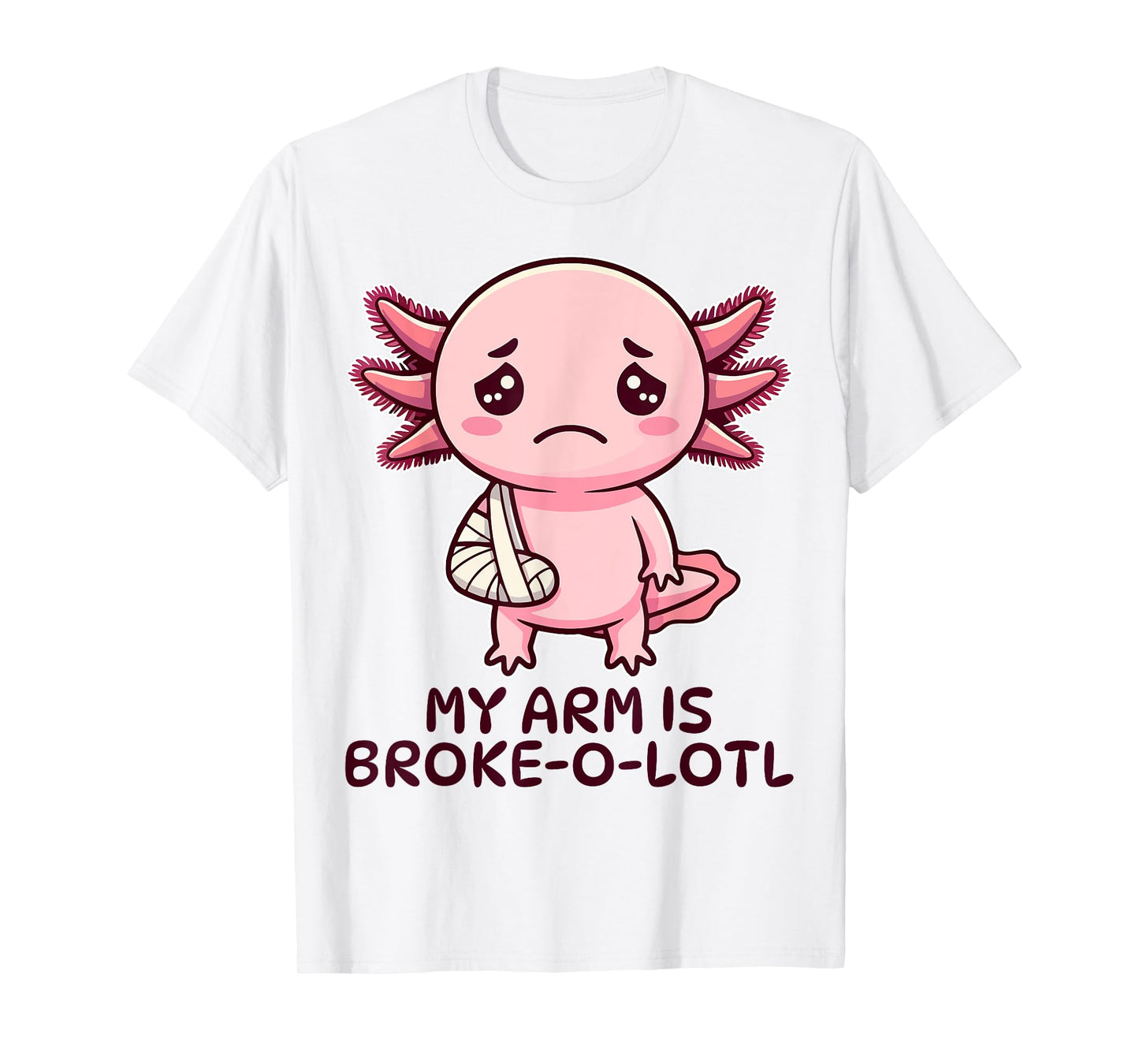 Broken Arm Axolotl Elbow Injury Surgery Get Well Soon T-Shirt
