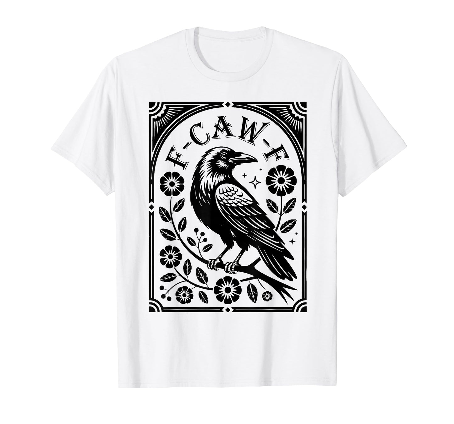 Raven Crow Dark Bird Witchcraft Gothic Midnight F-Caw-F T-Shirt