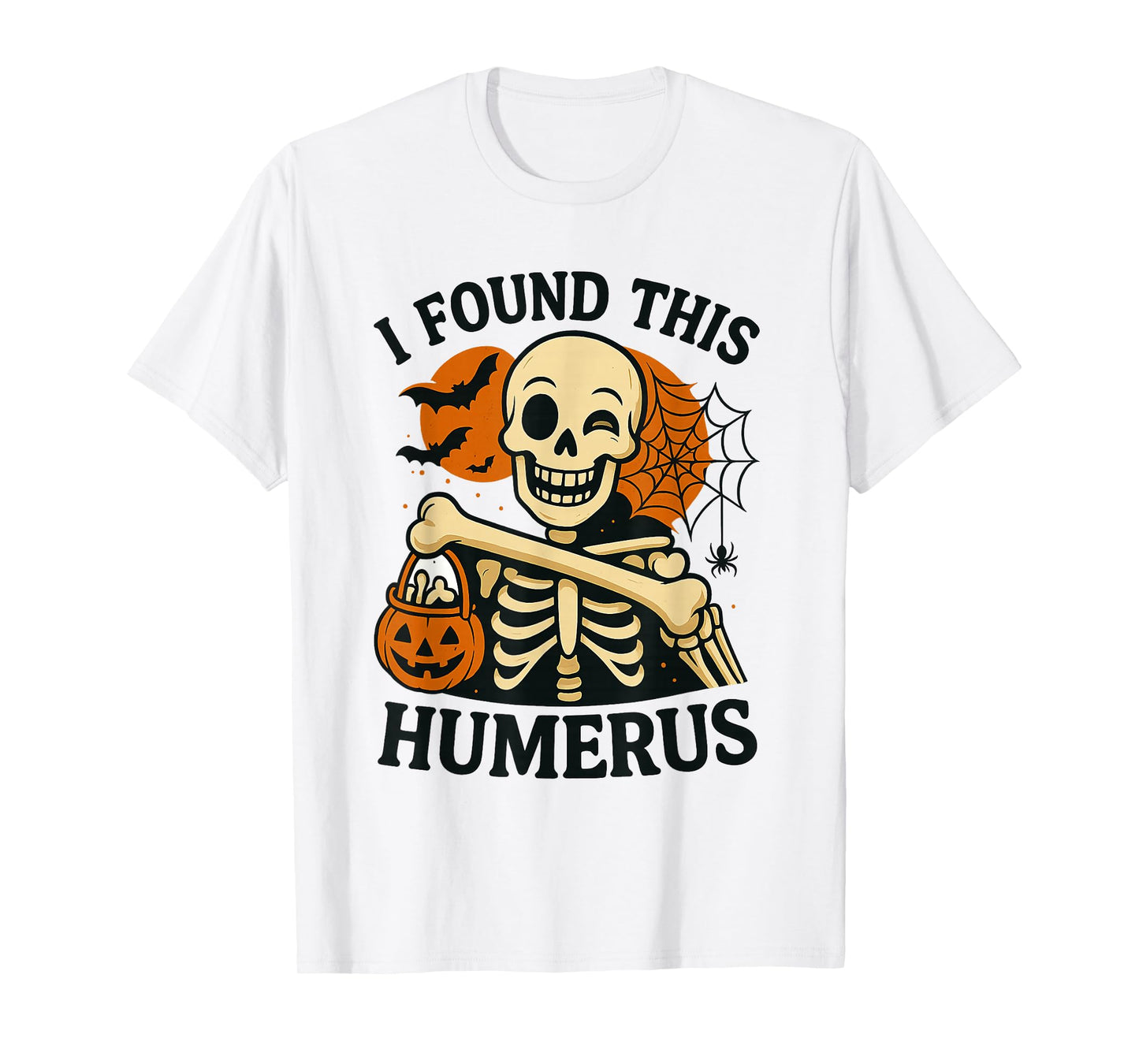 I Found This Humerus Funny Skeleton Halloween Costume T-Shirt