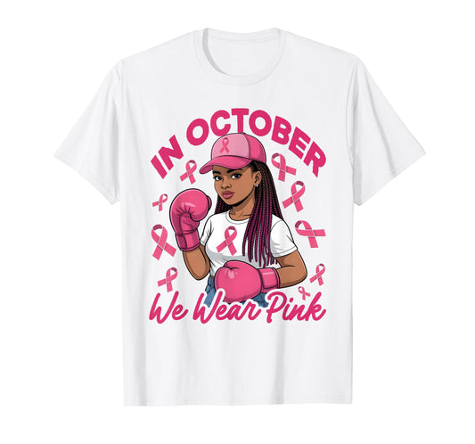 Black Breast Cancer Awareness for Women We Wear Pink T-Shirt