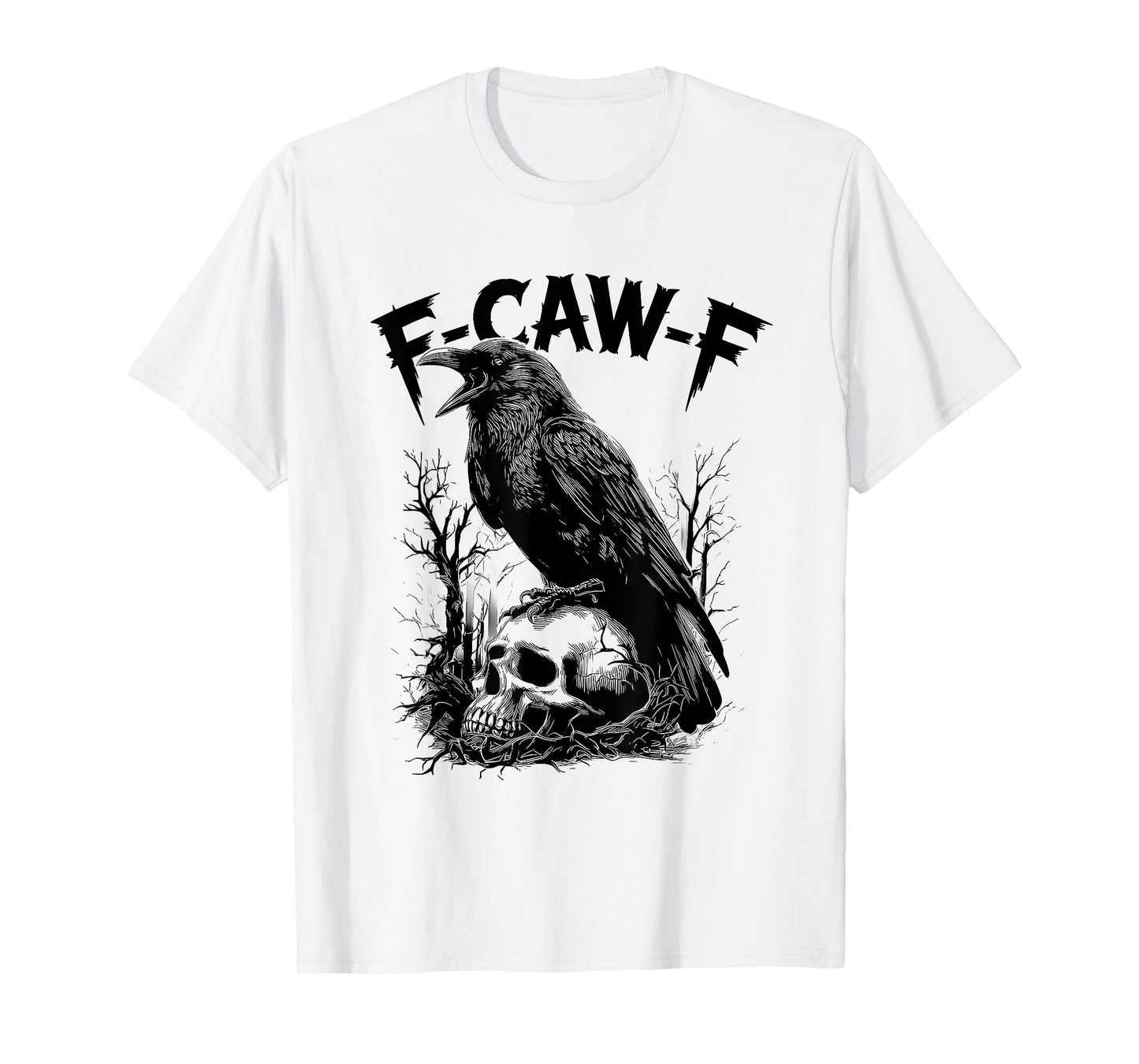 Funny F Caw F Raven Bird Saying Graphic F-Caw-F Crow T-Shirt