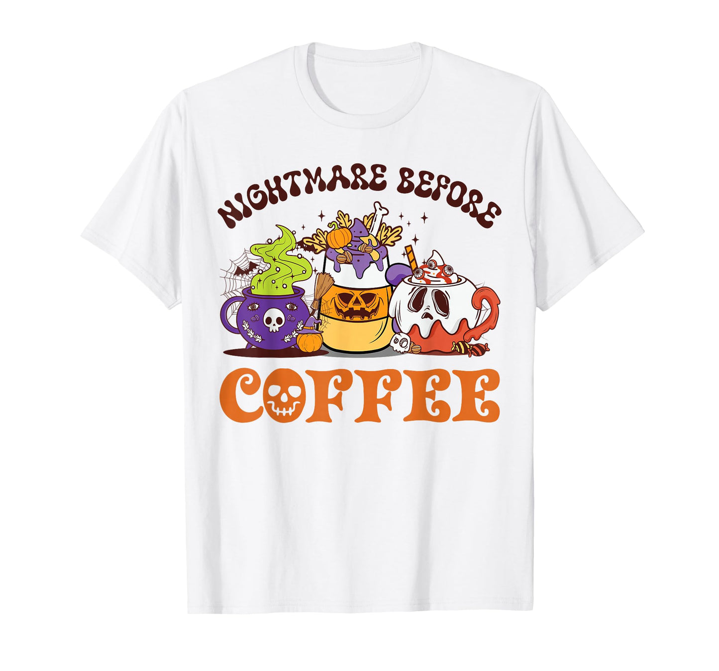 Nightmare Before Coffee Fall Funny Halloween Coffee T-Shirt