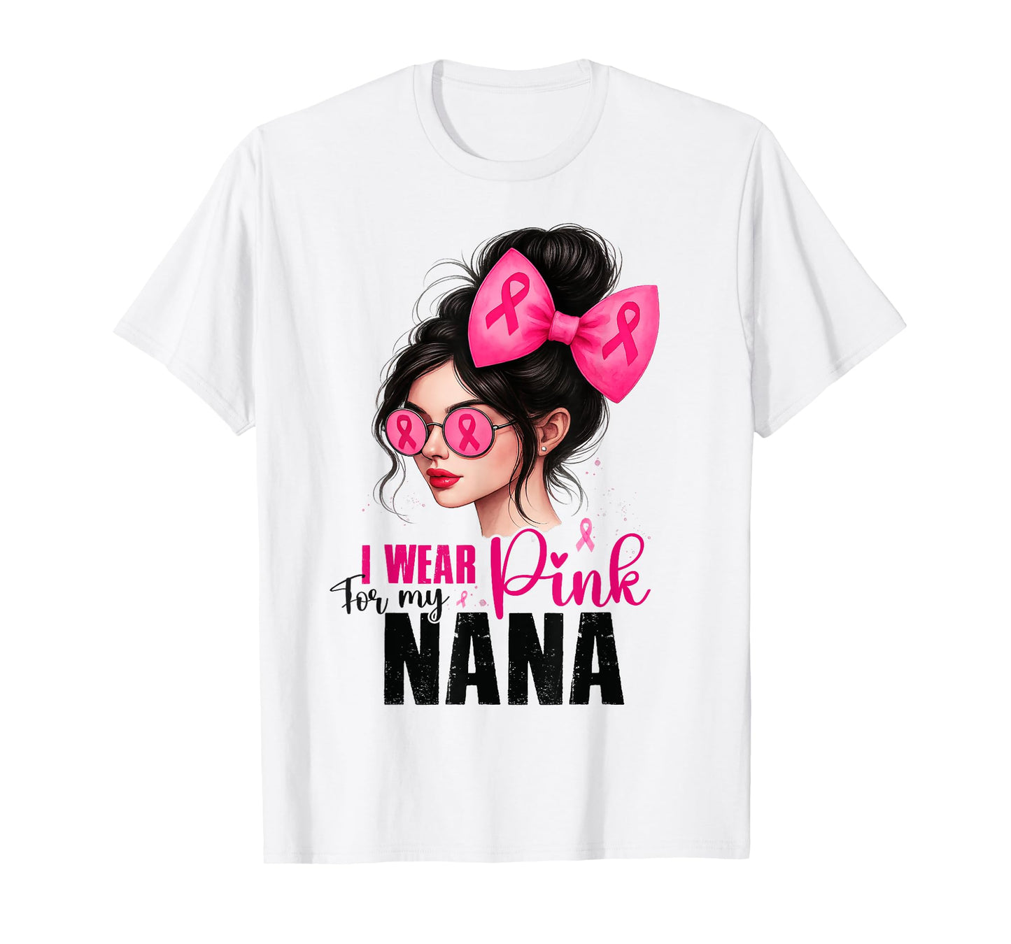 I Wear Pink for My Nana Breast Cancer Messy Bun Girl Warrior T-Shirt