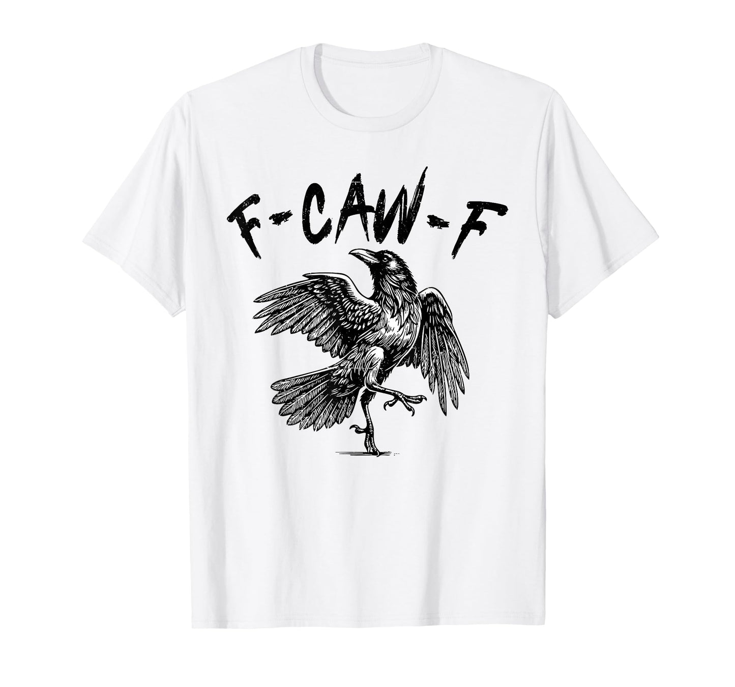 Funny F Caw F Raven Bird Saying Graphic Halloween Men Women T-Shirt