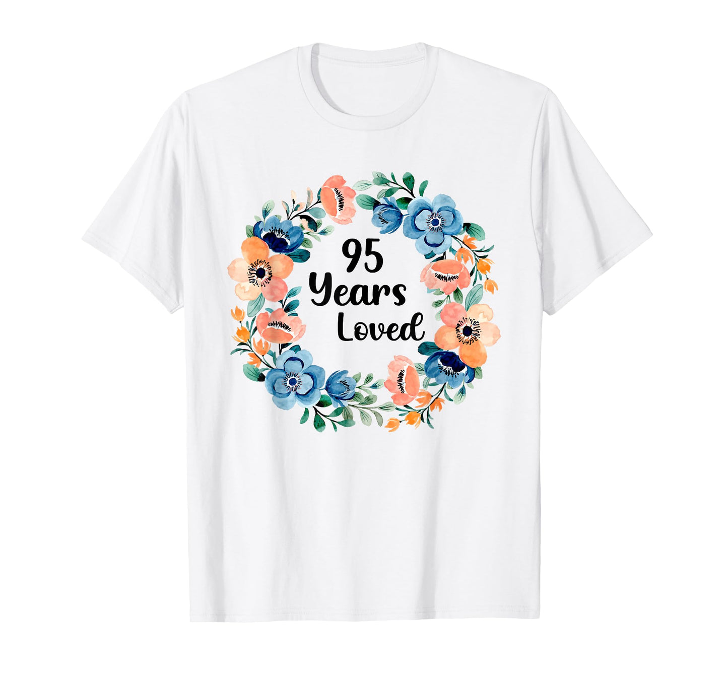 95 Years Loved Mom Grandma 95 Years Old 95th Birthday T-Shirt