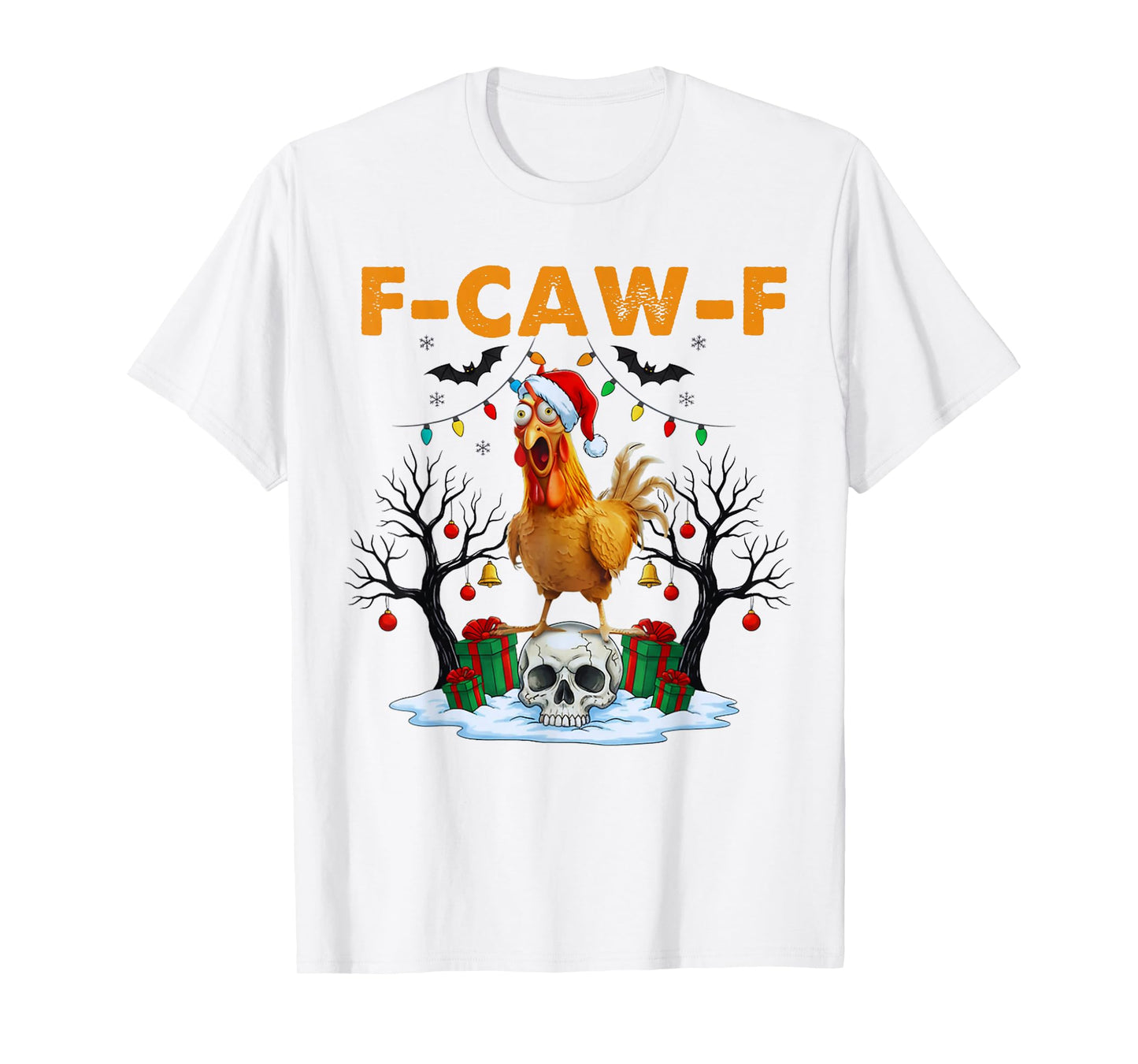 FcawF Xmas Funny Chicken F-CAW-F Christmas Halloween Skull T-Shirt