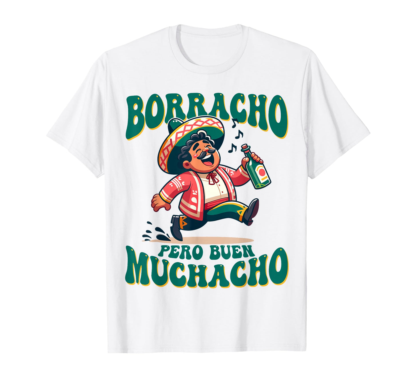 Borracho Pero Buen Muchacho Funny for Mexican Men T-Shirt