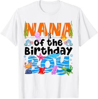 Nana Under Sea Birthday Party Boys Ocean Sea Animals Themed T-Shirt