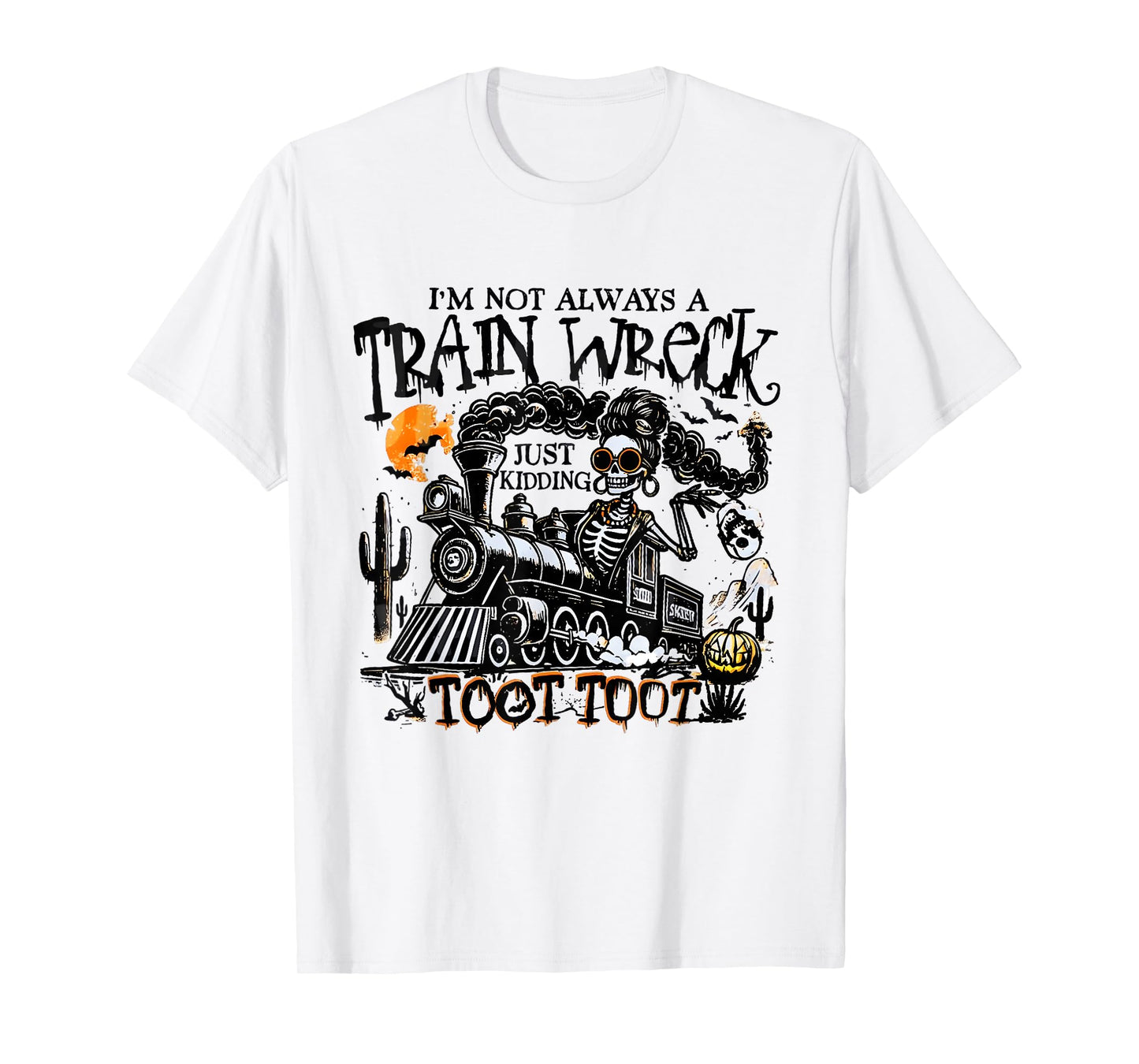 Im not Always a Train Wreck just Kidding toot toot Halloween T-Shirt