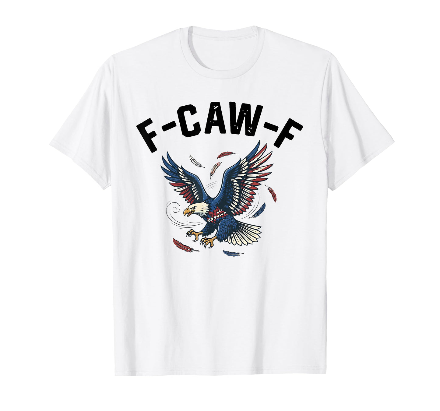 F-Caw-F Funny Bird Eagle Humor T-Shirt