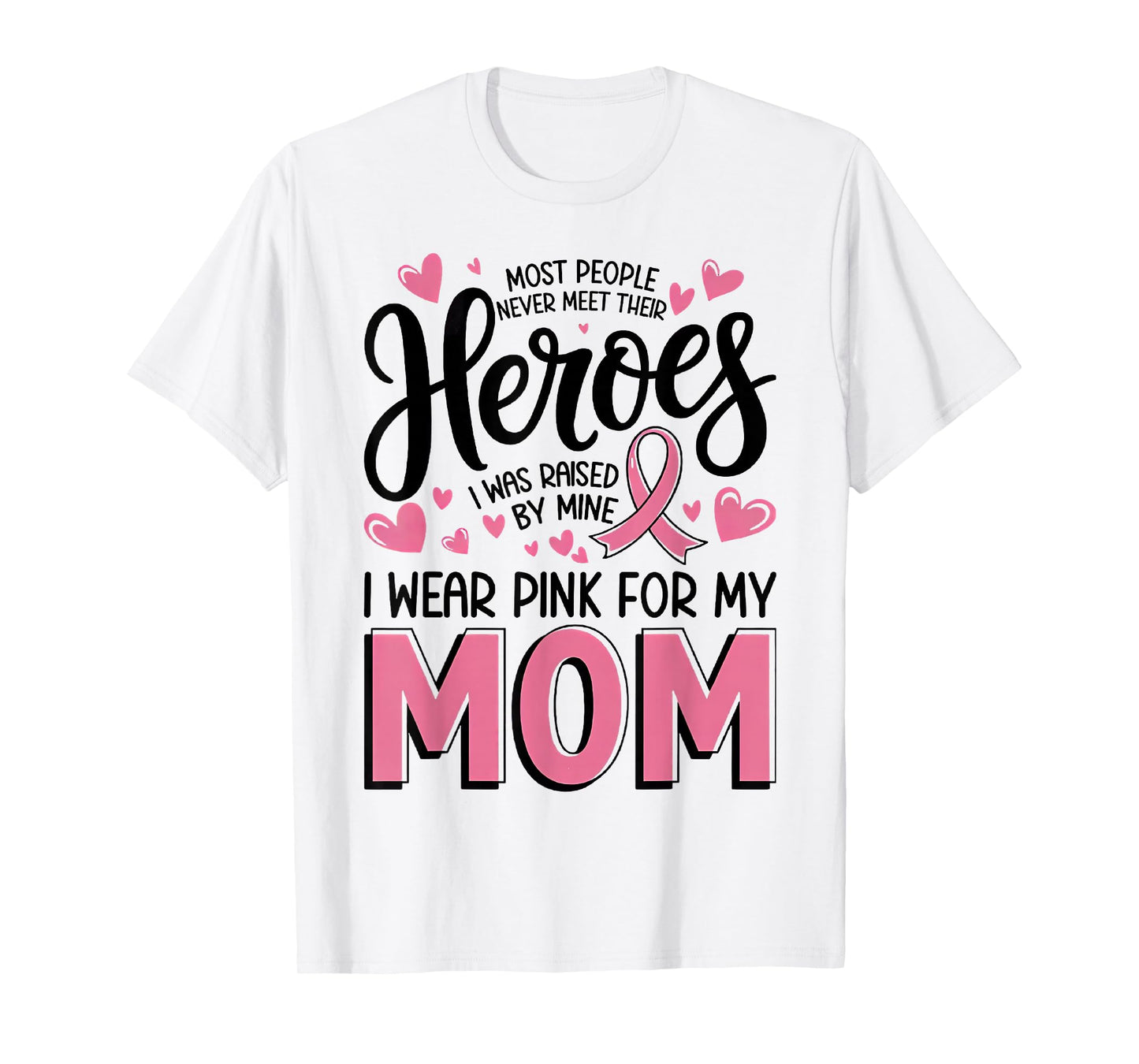 Most People Never Meet Their Heroes I was Raised by Mine T-Shirt