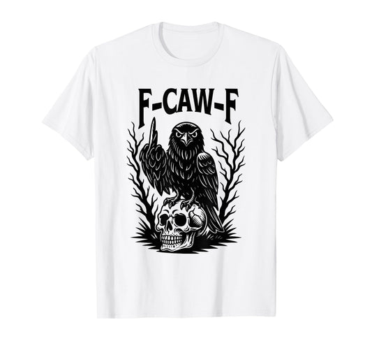 Crow Raven F-CAW-F Halloween Dark Bird Crow Raven Meme T-Shirt