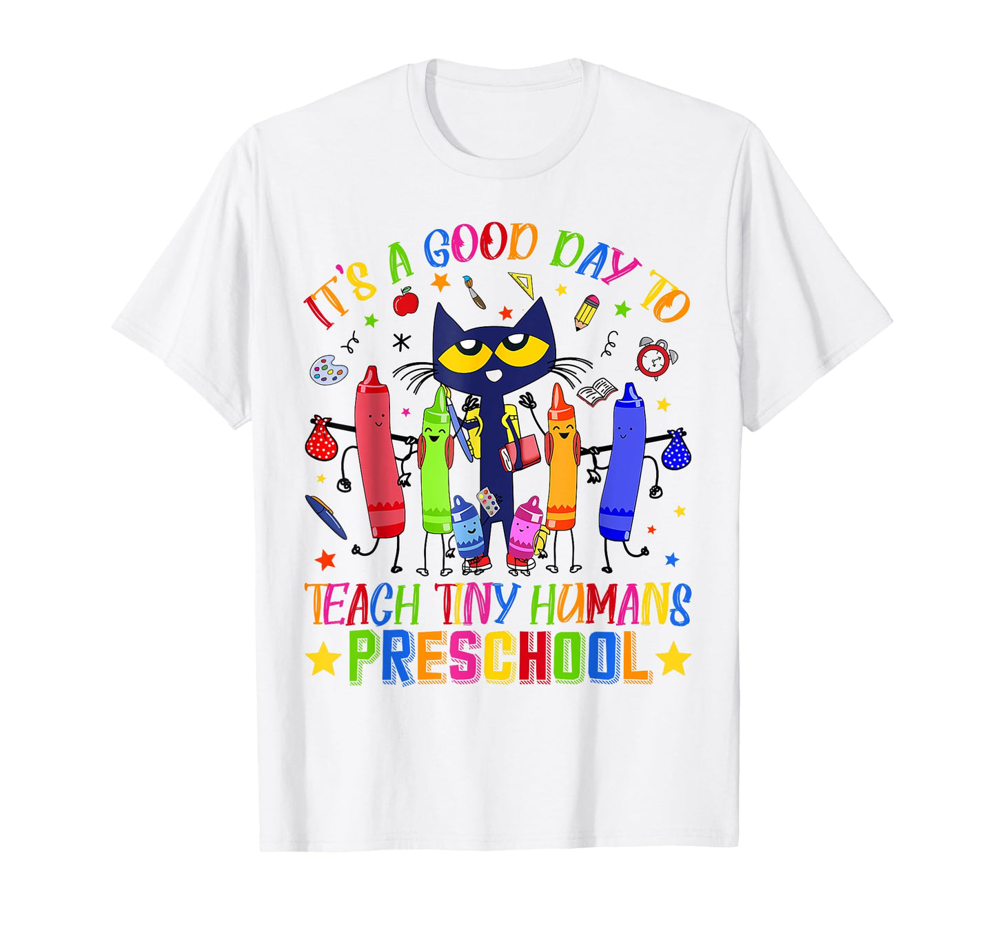 It's A Good Day To Teach Tiny Humans Preschool Cat Teacher T-Shirt
