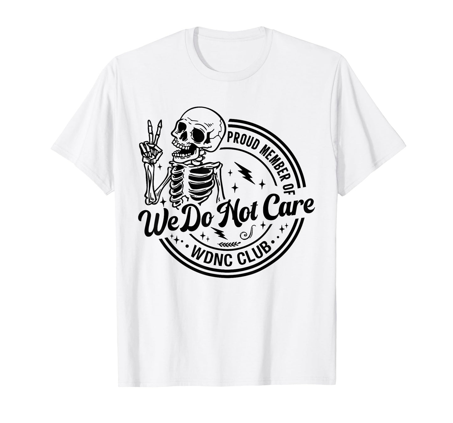 Vintage We Do Not Care Club Skeleton Sarcastic Saying Quote T-Shirt