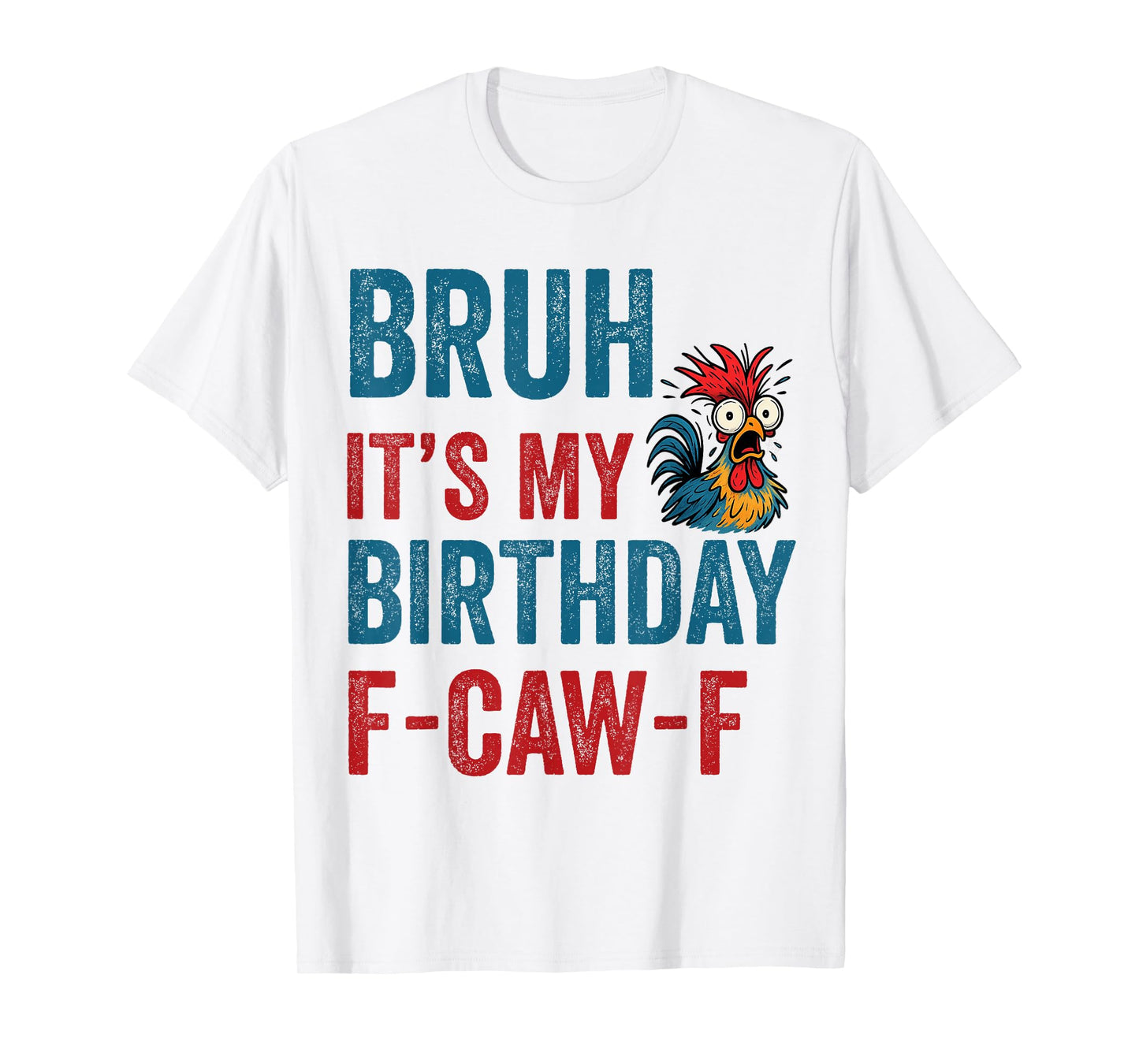 Funny Birthday Men Women F-Caw-F Chicken Rooster FCAWF Crow T-Shirt