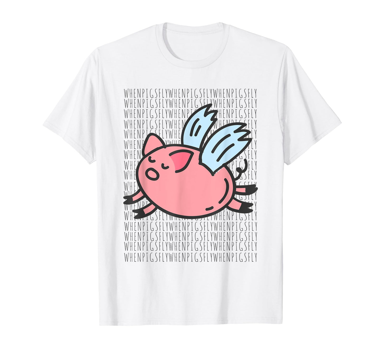 WHEN PIGS FLY Shirt T-Shirt
