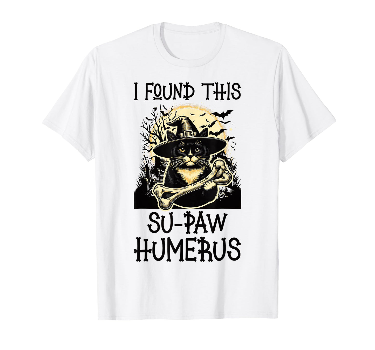 I Found This Su-Paw Humerus - Funny Cat Halloween T-Shirt