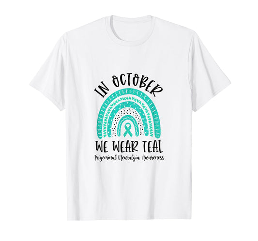 In October We Wear Teal Trigeminal Neuralgia Awareness T-Shirt