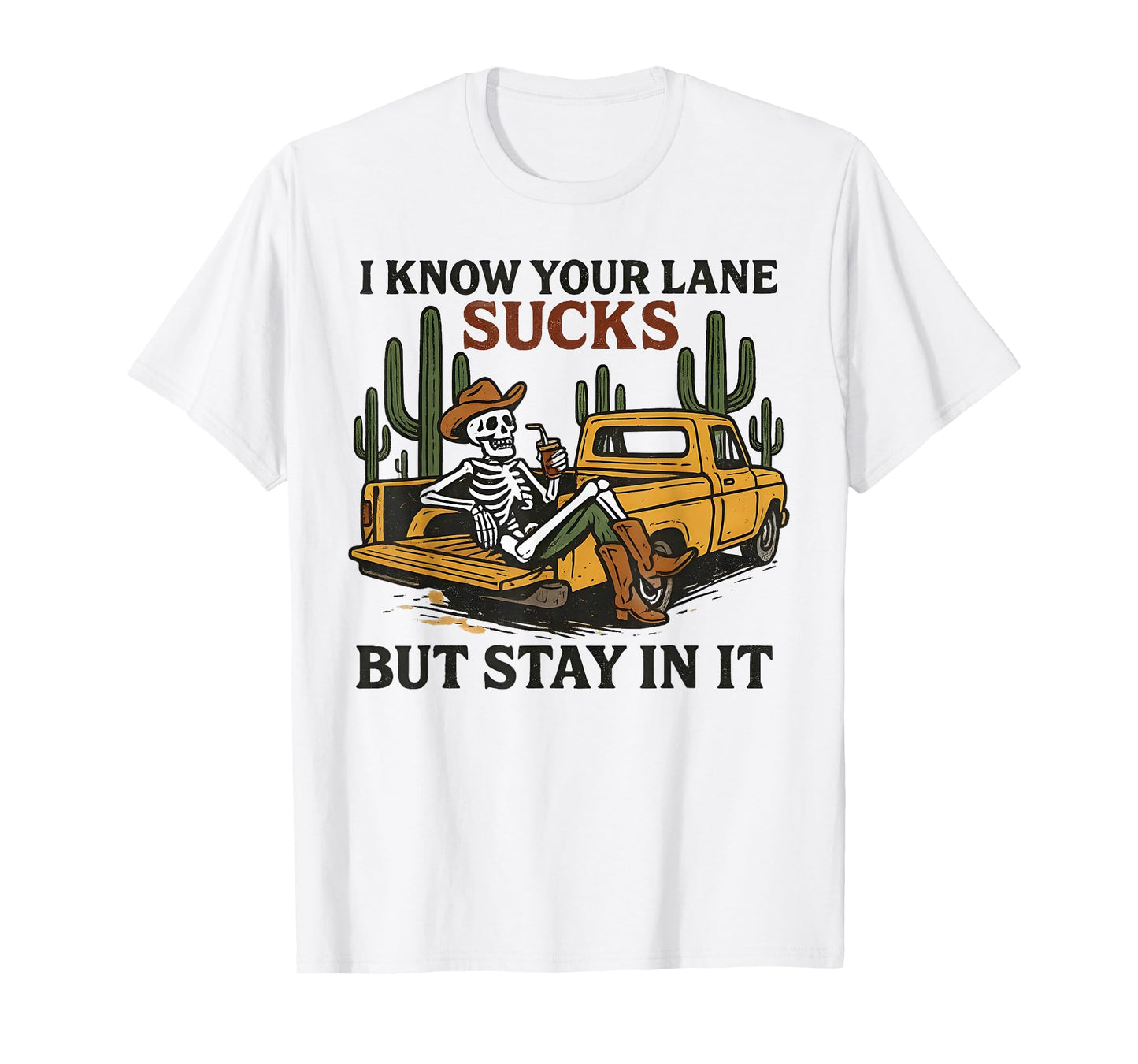 I Know Your Lane Sucks But Stay in It Skeleton Halloween T-Shirt