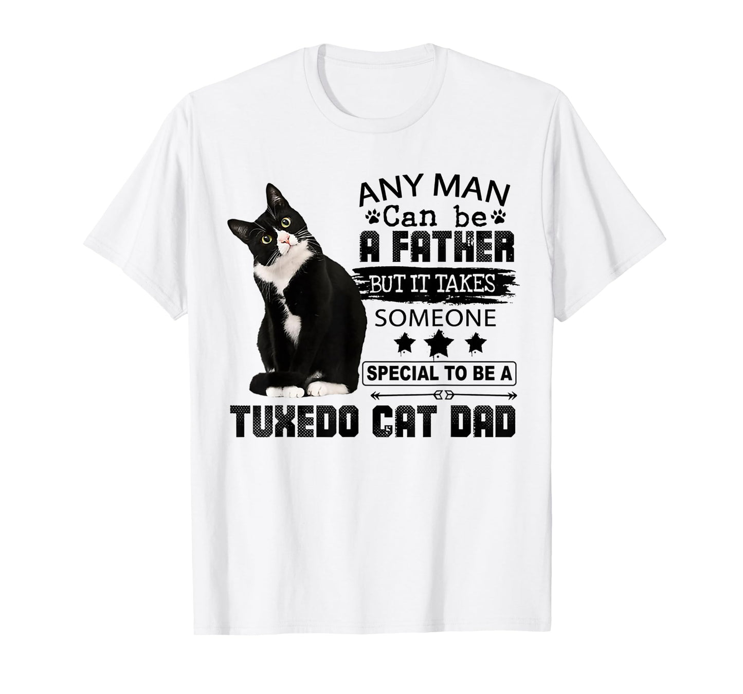 It Takes Someone Special To Be A Tuxedo Cat Dad T-Shirt
