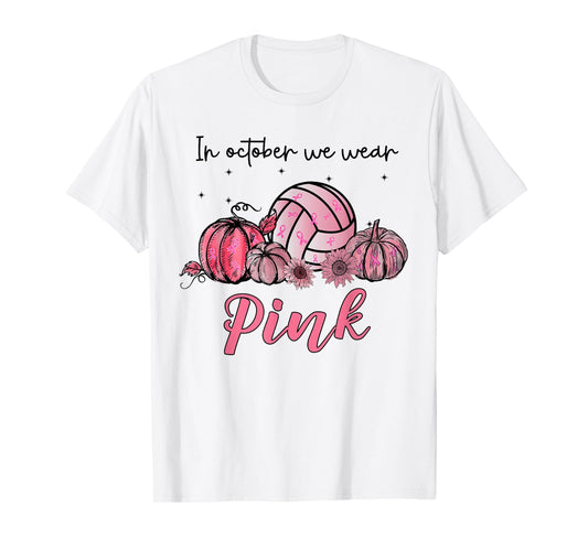 In October We Wear Pink Volleyball Breast Cancer Awareness T-Shirt