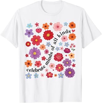Celebrate Minds of All Kinds Floral SPED Teacher Autism T-Shirt