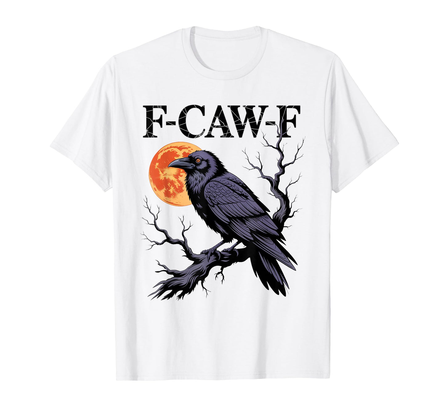 Black Crow F-Caw-F Funny Halloween Moon Gothic Adult Humor T-Shirt