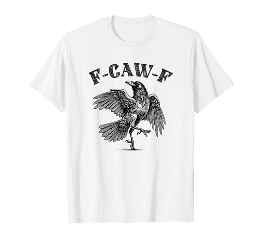 Crow F-CAW-F Funny Black Bird Swear Word T-Shirt