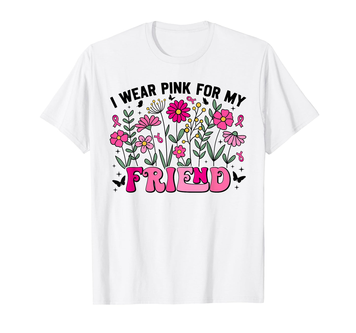 I Wear Pink For My Friend Wildflower Breast Cancer Awareness T-Shirt
